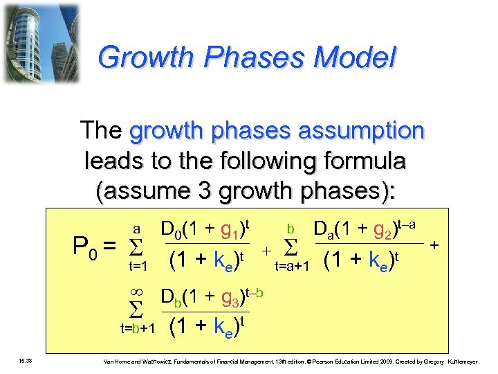 Growth Phases Model The growth phases assumption leads to the following formula (assume 3