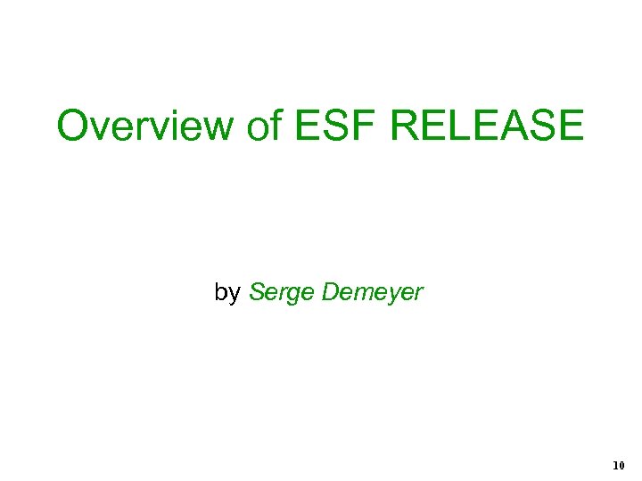 Overview of ESF RELEASE by Serge Demeyer 10 