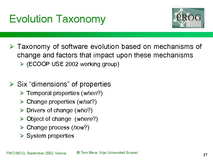 Evolution Taxonomy Ø Taxonomy of software evolution based on mechanisms of change and factors