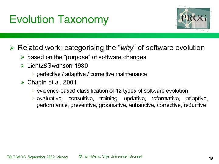 Evolution Taxonomy Ø Related work: categorising the “why” of software evolution Ø based on