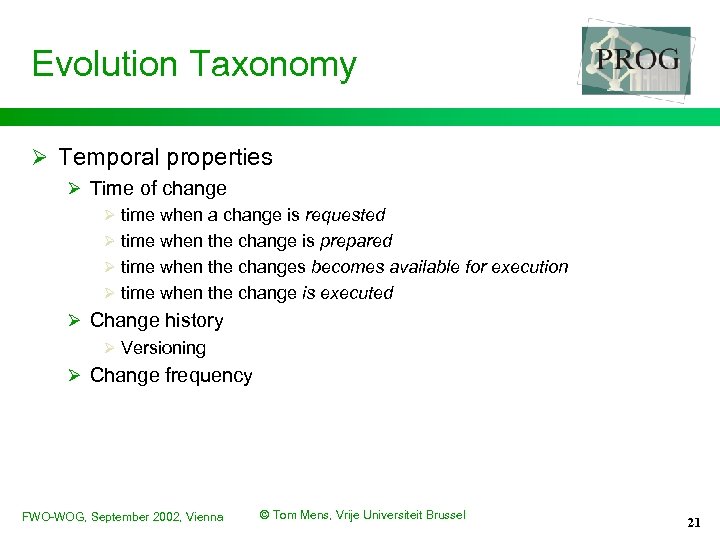 Evolution Taxonomy Ø Temporal properties Ø Time of change Ø time when a change