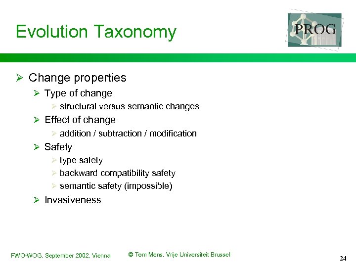 Evolution Taxonomy Ø Change properties Ø Type of change Ø structural versus semantic changes