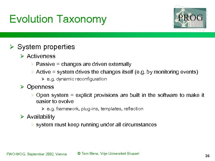 Evolution Taxonomy Ø System properties Ø Activeness Ø Passive = changes are driven externally