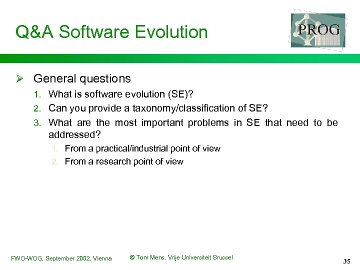 Q&A Software Evolution Ø General questions 1. What is software evolution (SE)? 2. Can