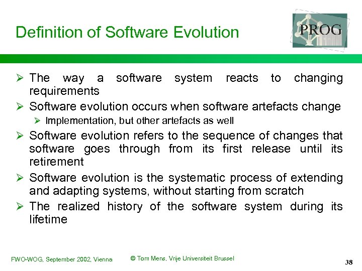 Definition of Software Evolution Ø The way a software system reacts to changing requirements