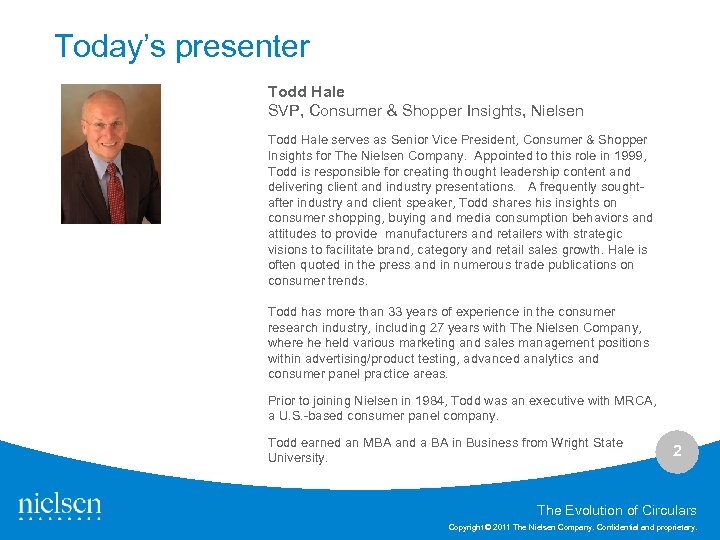 Today’s presenter Todd Hale SVP, Consumer & Shopper Insights, Nielsen Todd Hale serves as