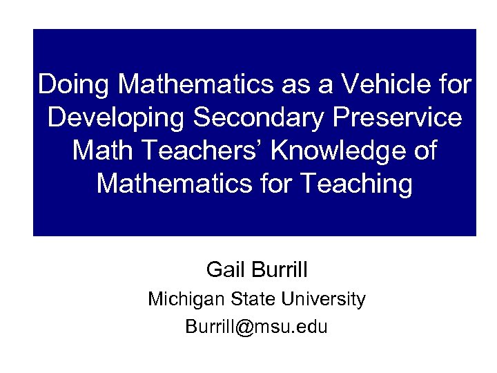 Doing Mathematics as a Vehicle for Developing Secondary Preservice Math Teachers’ Knowledge of Mathematics