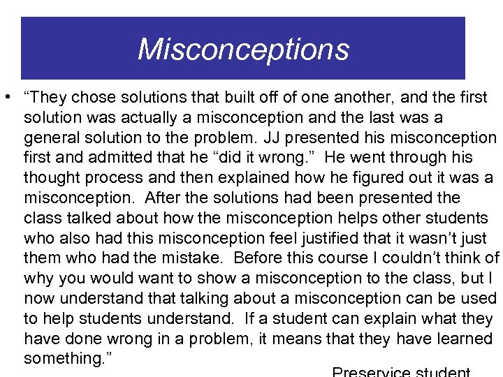 Misconceptions • “They chose solutions that built off of one another, and the first