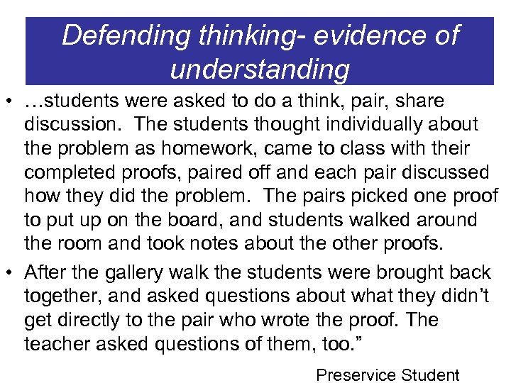 Defending thinking- evidence of understanding • …students were asked to do a think, pair,