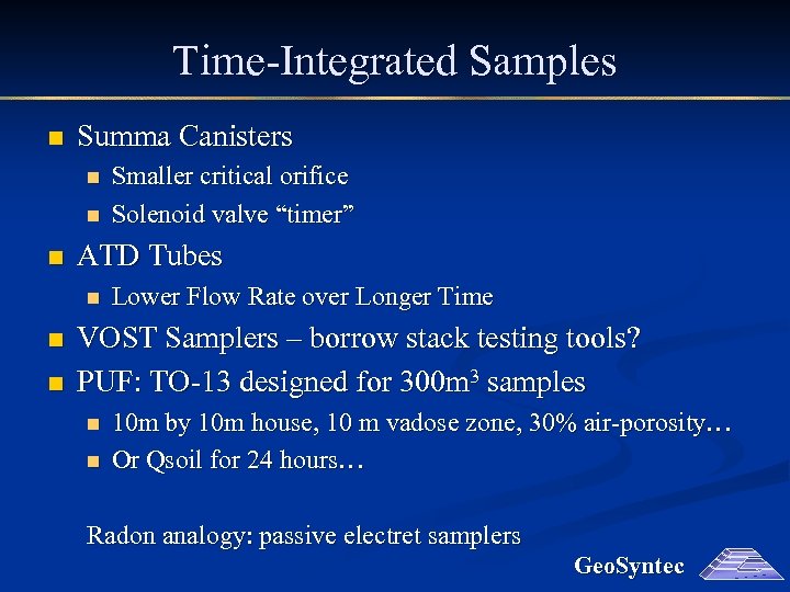 Time-Integrated Samples n Summa Canisters n n n ATD Tubes n n n Smaller
