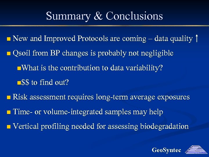 Summary & Conclusions n New and Improved Protocols are coming – data quality n