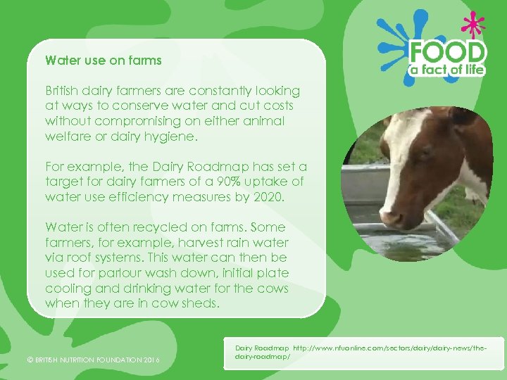 Water use on farms British dairy farmers are constantly looking at ways to conserve