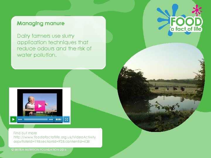 Managing manure Dairy farmers use slurry application techniques that reduce odours and the risk