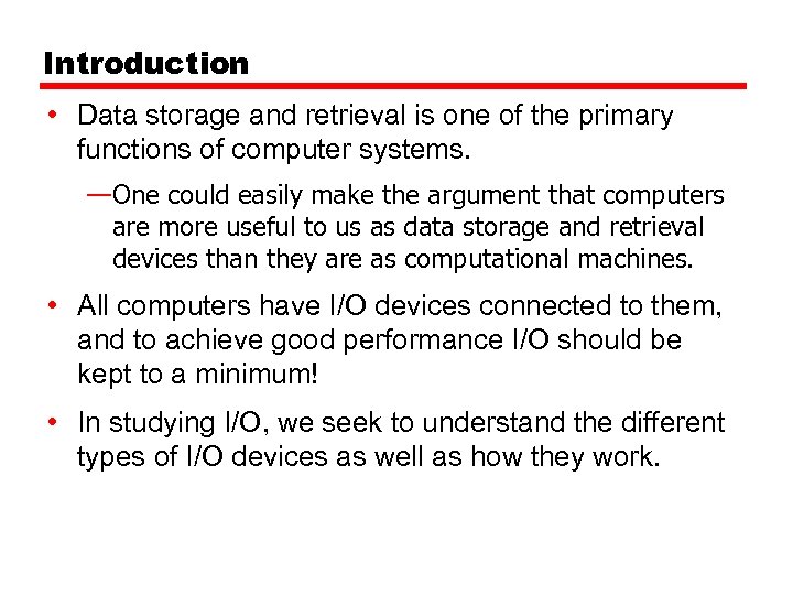 Introduction • Data storage and retrieval is one of the primary functions of computer