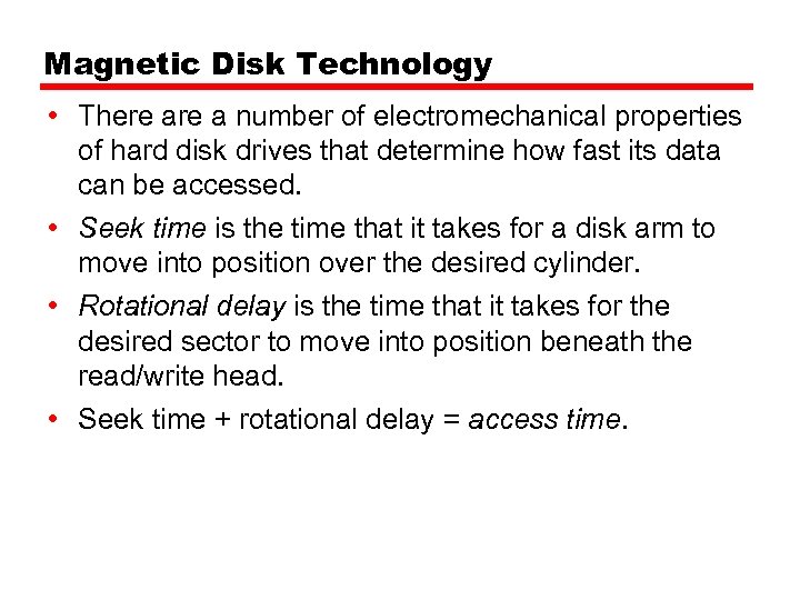Magnetic Disk Technology • There a number of electromechanical properties of hard disk drives