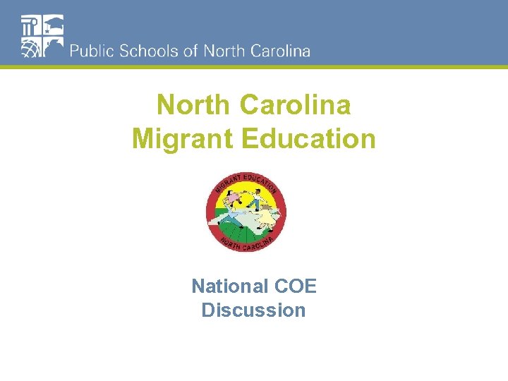 North Carolina Migrant Education National COE Discussion 