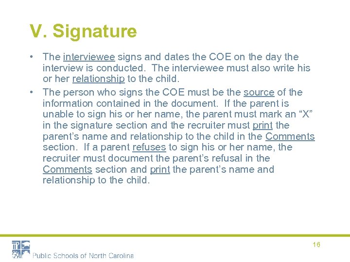 V. Signature • The interviewee signs and dates the COE on the day the