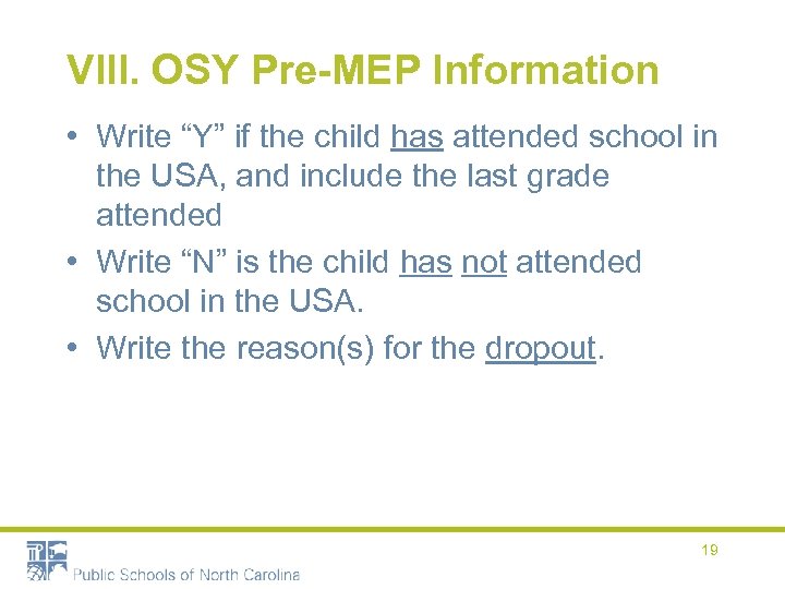 VIII. OSY Pre-MEP Information • Write “Y” if the child has attended school in