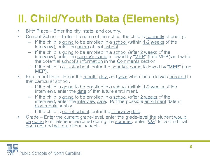 II. Child/Youth Data (Elements) • • Birth Place – Enter the city, state, and