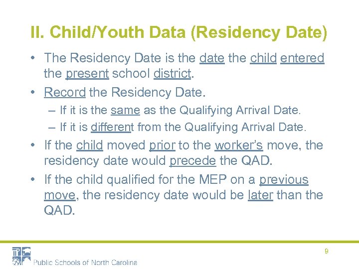 II. Child/Youth Data (Residency Date) • The Residency Date is the date the child
