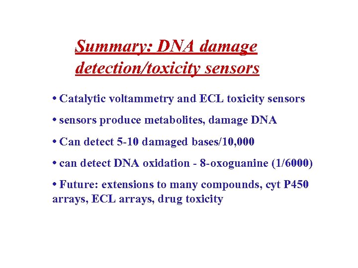 Summary: DNA damage detection/toxicity sensors • Catalytic voltammetry and ECL toxicity sensors • sensors