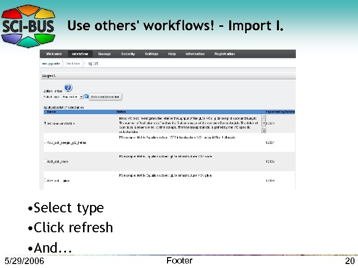 Use others' workflows! - Import I. • Select type • Click refresh • And.