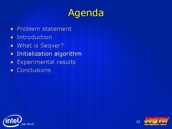 Agenda • • • Problem statement Introduction What is Seqver? Initialization algorithm Experimental results