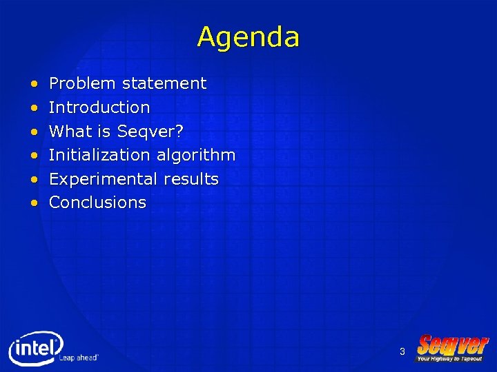 Agenda • • • Problem statement Introduction What is Seqver? Initialization algorithm Experimental results