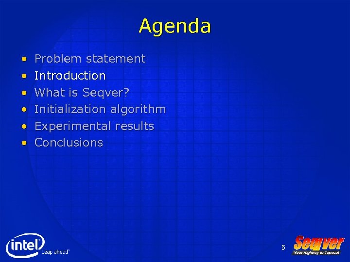 Agenda • • • Problem statement Introduction What is Seqver? Initialization algorithm Experimental results