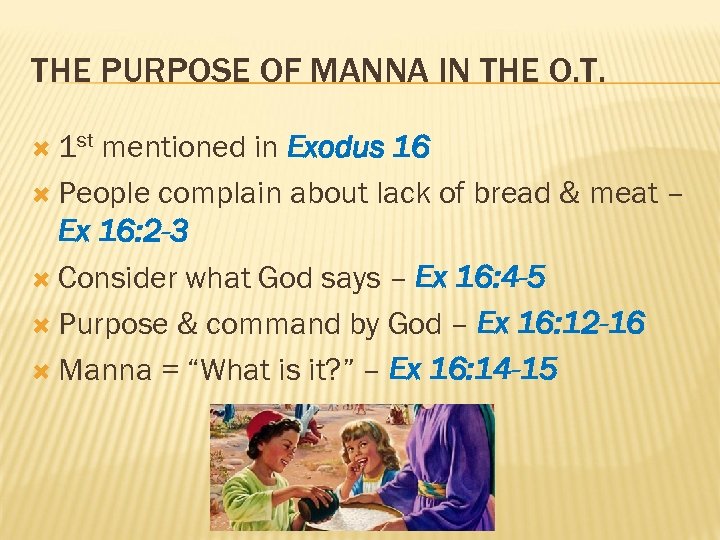 THE PURPOSE OF MANNA IN THE O. T. 1 st mentioned in Exodus 16