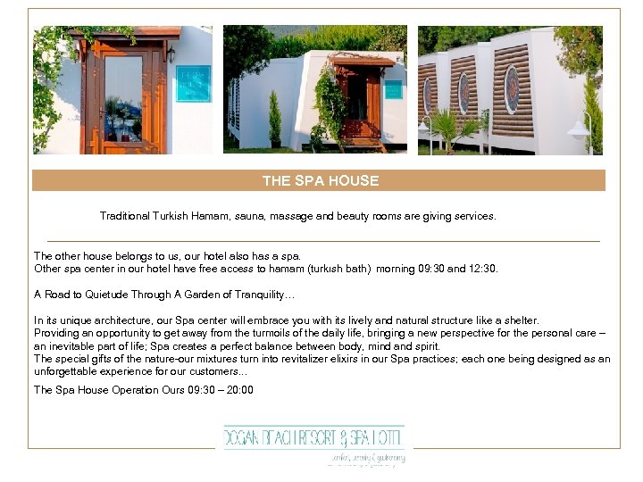 THE SPA HOUSE Traditional Turkish Hamam, sauna, massage and beauty rooms are giving services.