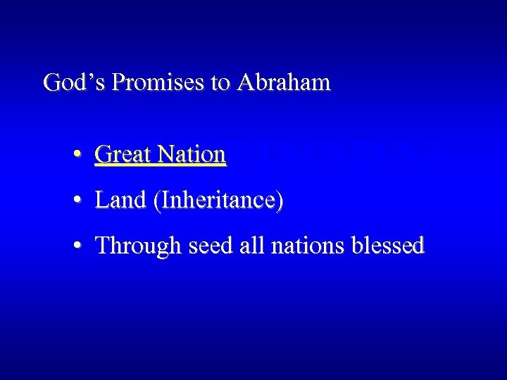 God’s Promises to Abraham FIRSTBORN • Great Nation • Land (Inheritance) • Through seed