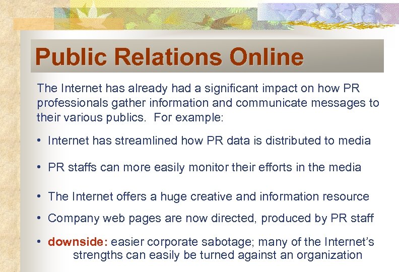 Public Relations Online The Internet has already had a significant impact on how PR