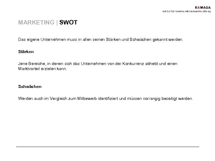 MARKETING | SWOT Das eigene Unternehmen muss in allen seinen Stärken und Schwächen gekannt