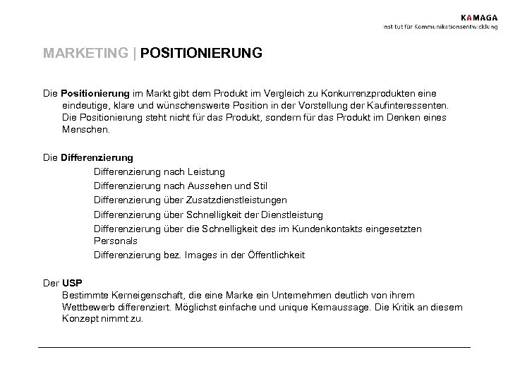 MARKETING | POSITIONIERUNG Die Positionierung im Markt gibt dem Produkt im Vergleich zu Konkurrenzprodukten