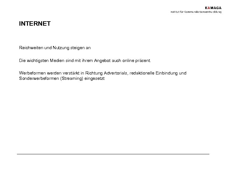 INTERNET Reichweiten und Nutzung steigen an Die wichtigsten Medien sind mit ihrem Angebot auch