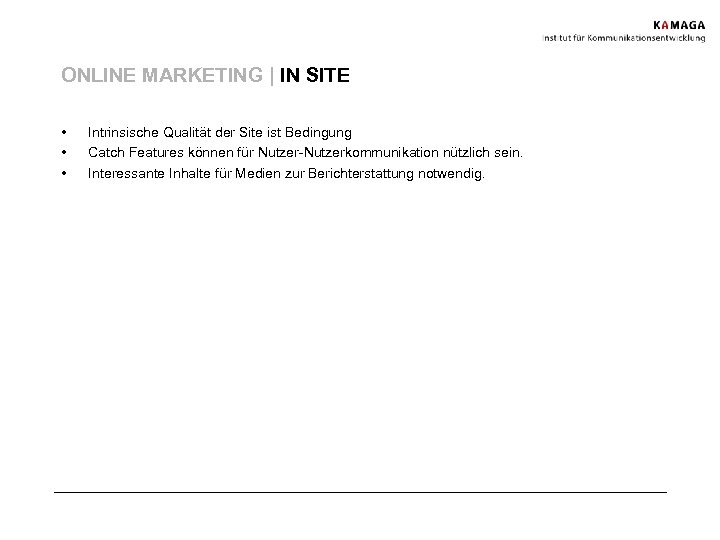 ONLINE MARKETING | IN SITE • • • Intrinsische Qualität der Site ist Bedingung