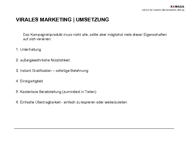 VIRALES MARKETING | UMSETZUNG Das Kampagnenprodukt muss nicht alle, sollte aber möglichst viele dieser