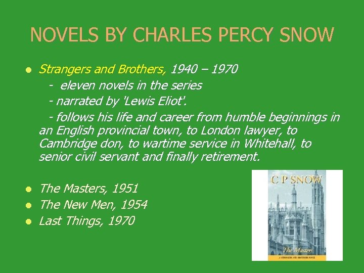 NOVELS BY CHARLES PERCY SNOW Strangers and Brothers, 1940 – 1970 - eleven novels