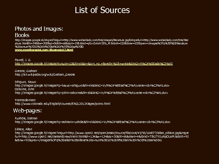 List of Sources Photos and Images: Books http: //images. google. sk/imgres? imgurl=http: //www. wickedlady.