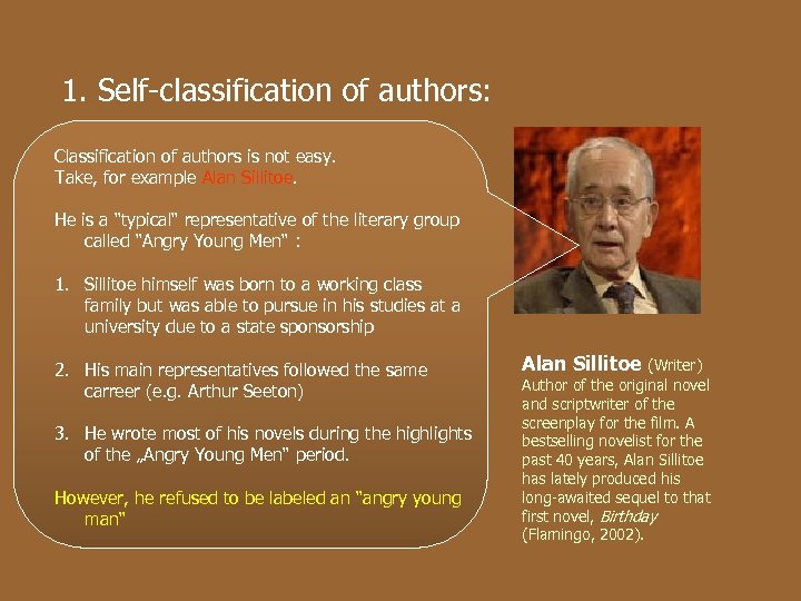 1. Self-classification of authors: Classification of authors is not easy. Take, for example Alan