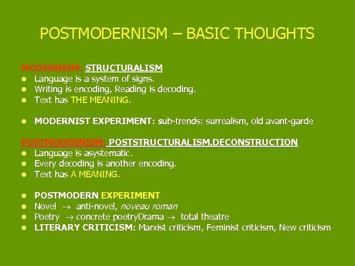 POSTMODERNISM – BASIC THOUGHTS MODERNISM: STRUCTURALISM l Language is a system of signs. l