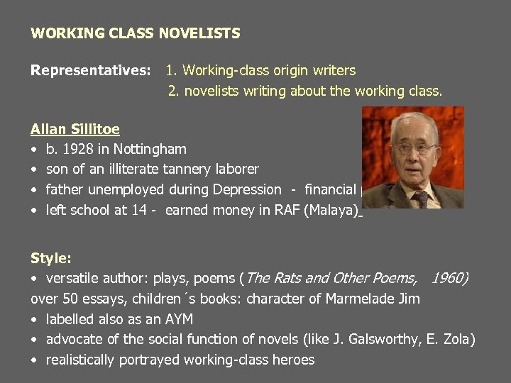 WORKING CLASS NOVELISTS Representatives: 1. Working-class origin writers 2. novelists writing about the working