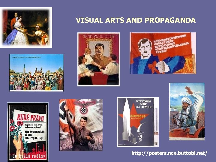 VISUAL ARTS AND PROPAGANDA http: //posters. nce. buttobi. net/ 