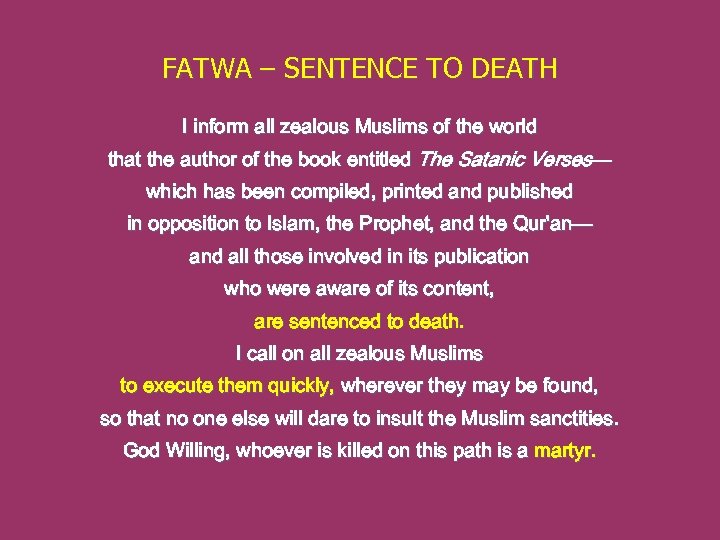 FATWA – SENTENCE TO DEATH I inform all zealous Muslims of the world that