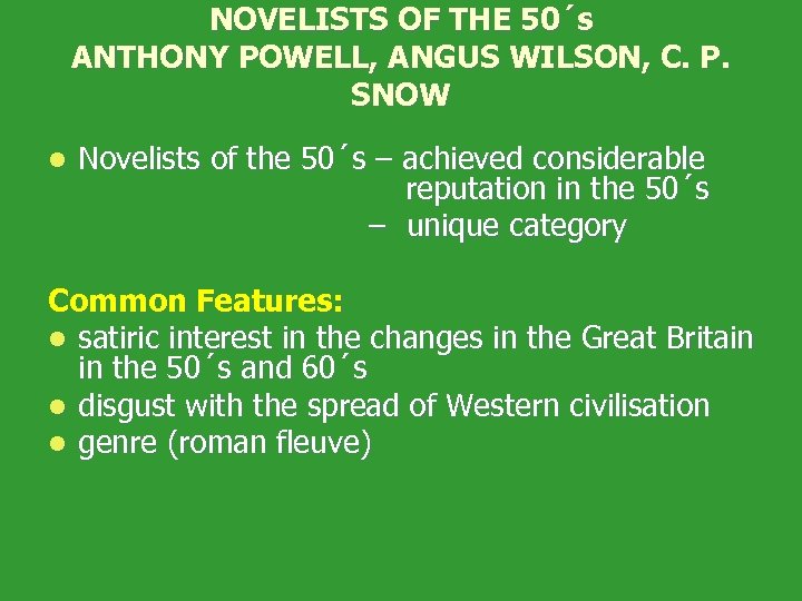 NOVELISTS OF THE 50´s ANTHONY POWELL, ANGUS WILSON, C. P. SNOW Novelists of the