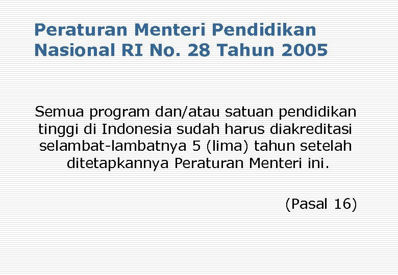 Peraturan Menteri Pendidikan Nasional RI No. 28 Tahun 2005 Semua program dan/atau satuan pendidikan