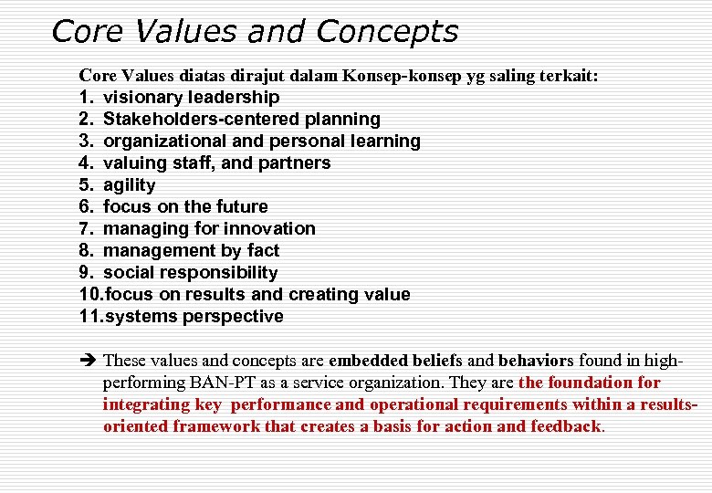 Core Values and Concepts Core Values diatas dirajut dalam Konsep-konsep yg saling terkait: 1.