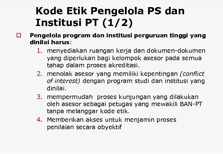 Kode Etik Pengelola PS dan Institusi PT (1/2) o Pengelola program dan institusi perguruan