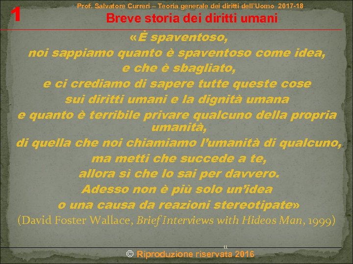 1 Prof. Salvatore Curreri – Teoria generale dei diritti dell’Uomo 2017 -18 Breve storia